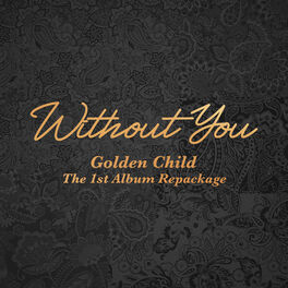 Album cover of Golden Child 1st Album Repackage [Without You]