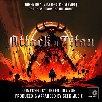 Geek Music Guren No Yumiya From Attack On Titan English Version Listen With Lyrics Deezer