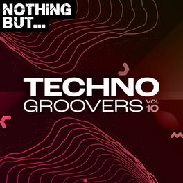 Album cover of Nothing But... Techno Groovers, Vol. 10