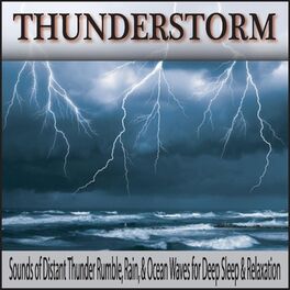 Album cover of Thunderstorm: Sounds of Distant Thunder Rumble, Rain, & Ocean Waves for Deep Sleep & Relaxation