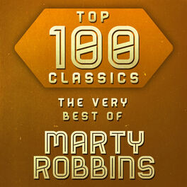 Album cover of Top 100 Classics - The Very Best of Marty Robbins