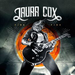 Laura Cox Fire Fire Lyrics And Songs Deezer