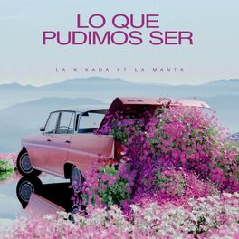 Album cover of Lo Que Pudimos Ser