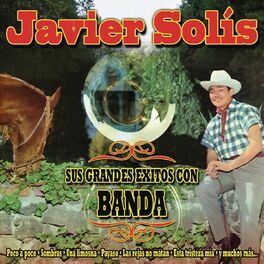 Album cover of Javier Solis - Sus Grandes Exitos Con Banda