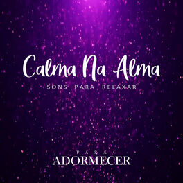 Album cover of Calma Na Alma - Sons Para Relaxar