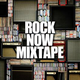 Album cover of Rock Now Mixtape