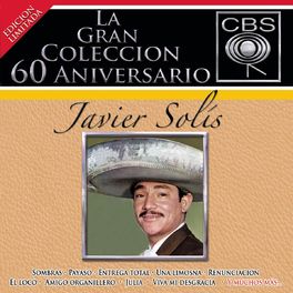 Album cover of La Gran Coleccion Del 60 Aniversario CBS - Javier Solis