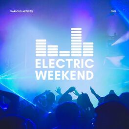 Album cover of Electric Weekend, Vol. 1
