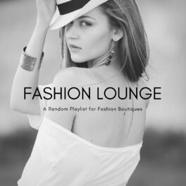 Album cover of Fashion Lounge - A Random Playlist For Fashion Boutiques