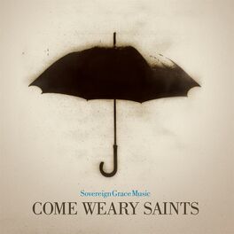 Album cover of Come Weary Saints