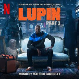 Album cover of Lupin, Pt. 3 (Soundtrack from the Netflix Series)