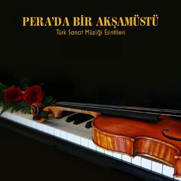 Album cover of Pera'da Bir Akşamüstü (Türk Sanat Müziği Esintileri)