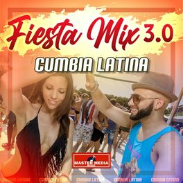 Album cover of Fiesta Mix 3.0 Cumbia Latina: 40 Grados / La Gota Fria / Me Tienes Loco / La Celosa / Le Hace Falta un Beso / Ya Te Olvide / La Ch