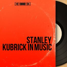 Album cover of Stanley Kubrick in Music
