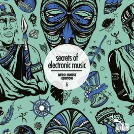 Album cover of Secrets of Electronic Music: Afro House Edition, Vol. 6