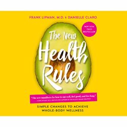 The New Health Rules - Simple Changes to Achieve Whole-Body Wellness (Unabridged)