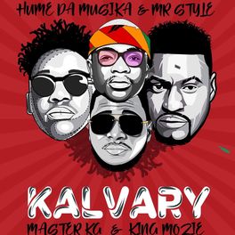 Album cover of Kalvary (feat. Hume Da Musika, Mr Style & Master Kg)