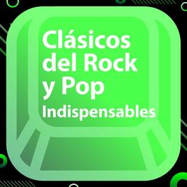 Album cover of Clásicos del Rock y Pop indispensables