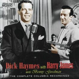 Album cover of Dick Haymes with Harry James & Benny Goodman: The Complete Columbia Recordings