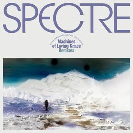 Album cover of SPECTRE: Machines of Loving Grace Remixes, Pt. 2