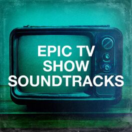 Album cover of Epic Tv Show Soundtracks