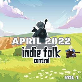 Album cover of New Indie Folk; April 2022, Vol. 1 (Indie Folk Central)