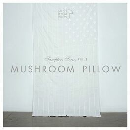 Album cover of Mushroom Pillow Samplers Series, Vol. 1