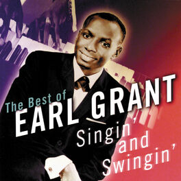 Album cover of Singin' & Swingin': The Best Of Earl Grant