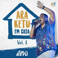 Download Ara Ketu - Em Casa, Vol. 1 2020