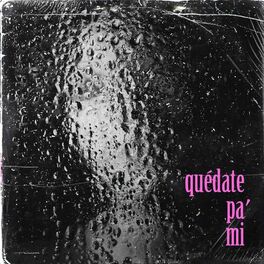 Album cover of Quédate Pa Mi