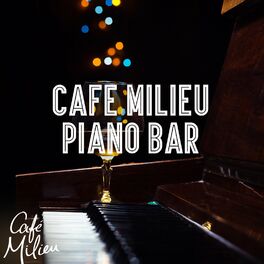 Album cover of Cafe Milieu Piano Bar