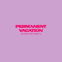 Album cover of Permanent Vacation Selected Label Works 10