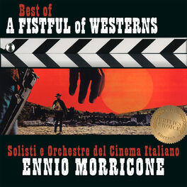 Album cover of Ennio Morricone - Best of a Fistful of Westerns - Critic's Choice
