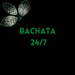 Album cover of Bachata 24 / 7