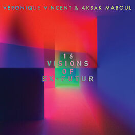 Album cover of 16 Visions Of Ex-Futur