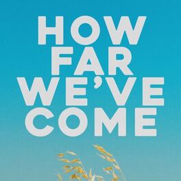 Album cover of How Far We've Come