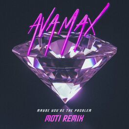 Album cover of Maybe You’re The Problem (MOTi Remix)
