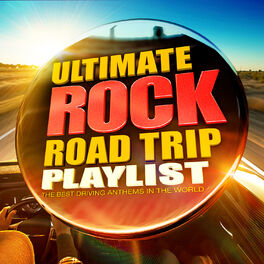 Album cover of The Ultimate Rock Road Trip Playlist - All the Best Ever Driving Rock Anthems!