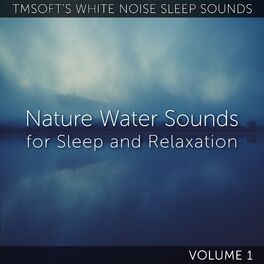 Album cover of Natural Water Sounds for Sleep and Relaxation Volume 1