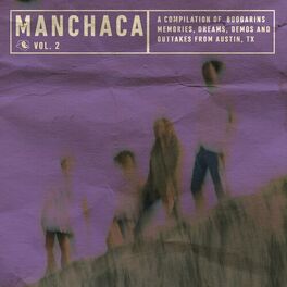 Album cover of Manchaca, Vol. 2 (A Compilation of Boogarins Memories, Dreams, Demos and Outtakes from Austin, TX)