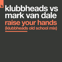 Album cover of Raise Your Hands (Klubbheads Old School Mix)