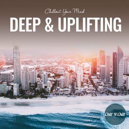 Album cover of Deep & Uplifting: Chillout Your Mind