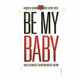 Album cover of Be My Baby