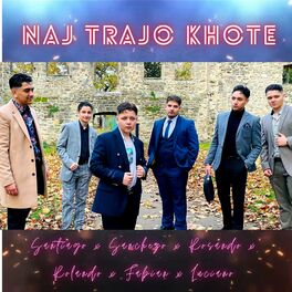 Album cover of NAJ TRAJO KHOTE (feat. Rosando, Rolando, Fabian & Luciano)