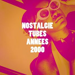 Album cover of Nostalgie tubes années 2000