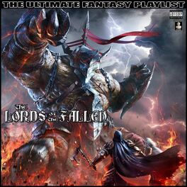 Album cover of The Lords Of The Fallen The Ultimate Fantasy Playlist