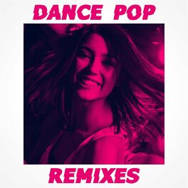 Album cover of Dance Pop Remixes