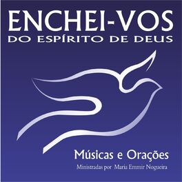 Album cover of Enchei-Vos do Espírito Santo (Músicas e Orações Ministradas por Maria Emmir Nogueira)