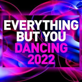 Album cover of Everything but You - Dancing 2022