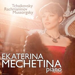 Album cover of Ekaterina Mechetina Plays Tchaikovsky, Rachmaninov & Mussorgsky